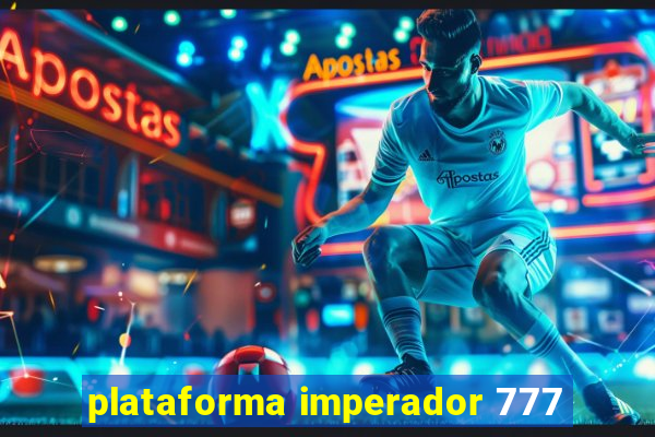 plataforma imperador 777